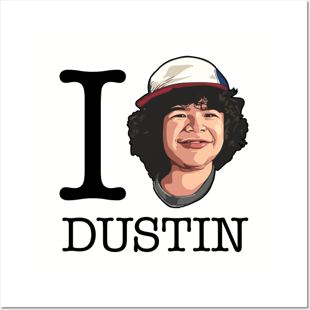 Stranger Things I Love Dustin Wall Art by Rebus28